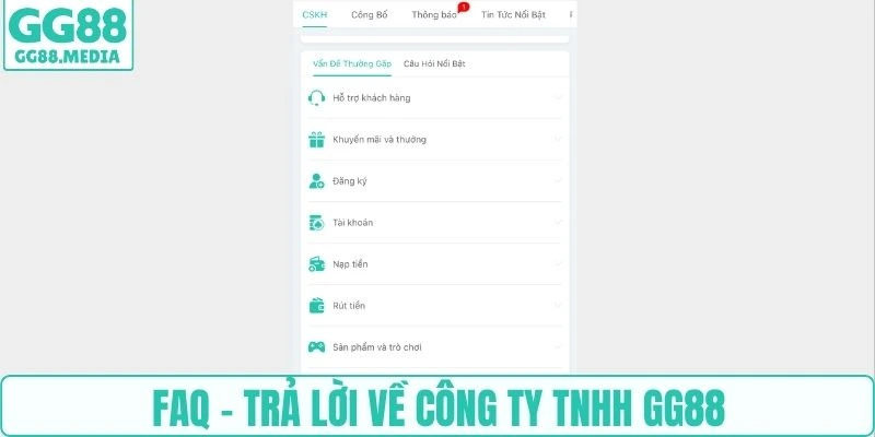 Công Ty TNHH GG88 - Nền Tảng Giải Trí Số Hiện Đại Và Uy Tín 5 FAQ - trả lời về Công ty TNHH GG88