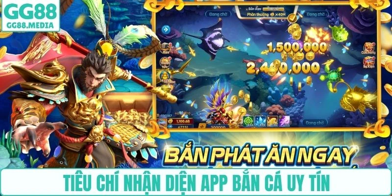 Tiêu chí nhận diện app bắn cá uy tín